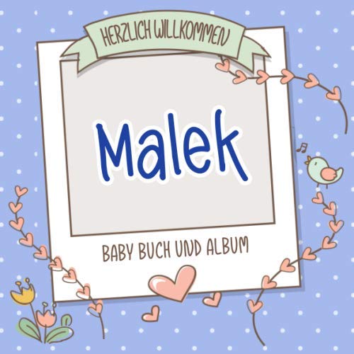 Herzlich Willkommen Malek - Baby Buch und Album: Personalisiertes Babybuch und Babyalbum, Geschenk zu Schwangerschaft und Geburt, Baby Name auf dem Cover Health, Nutrition & Fitness