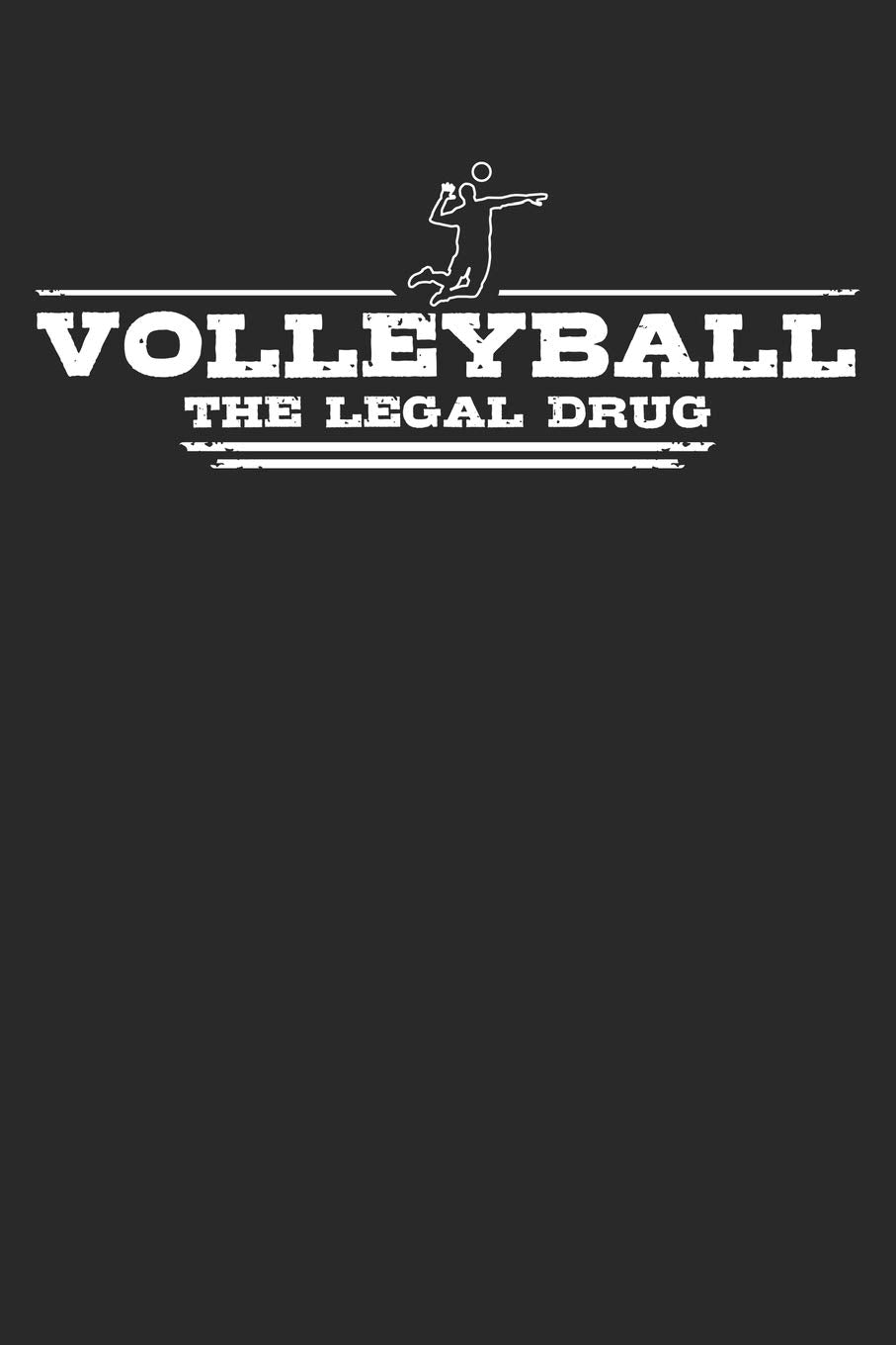 Volleyball - The legal drug: Weekly & Monthly Planner 2020 - 52 Week Calendar 6 x 9 Organizer - Gift For Volleyball Players And Beach Volleyball Players Books
