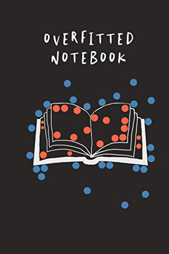 Overfitted Notebook: 120 punktierte Seiten Notizbuch für Data Scientists | 6x9 Format (ca. A5) | Softcover matt | Computer Science