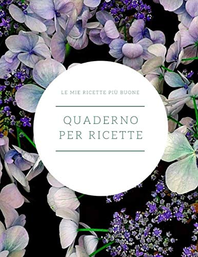 QUADERNO PER RICETTE: quaderno personalizzato per scrivere le ricette più buone che hai creato… book