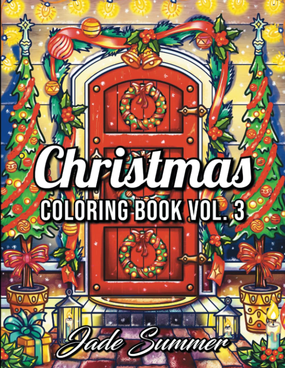 Christmas Coloring Book: An Adult Coloring Book with Fun, Easy, and Relaxing Designs (Volume 3) Film, Art & Culture