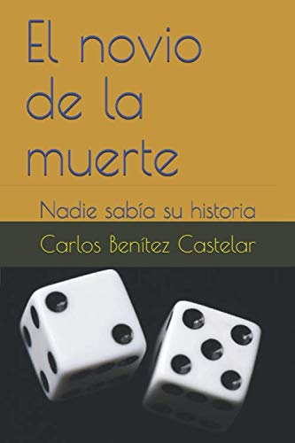 El novio de la muerte: Nadie sabía su historia Historical Fiction