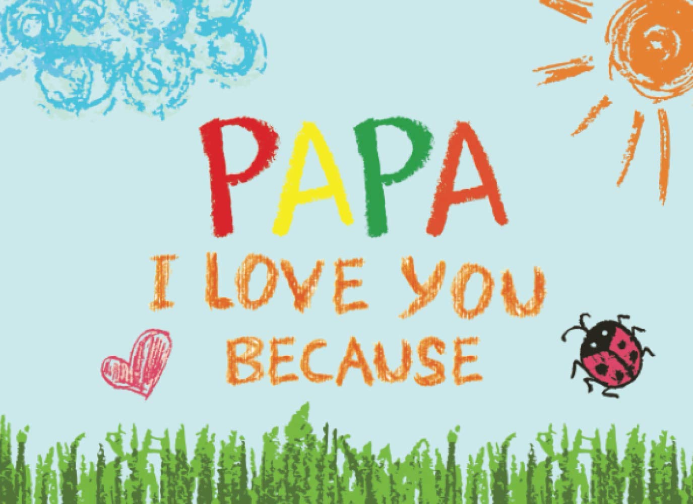 Papa I Love You Because: Prompted Book with Blank Lines to Write the Reasons Why You Love Your Grandpa Books