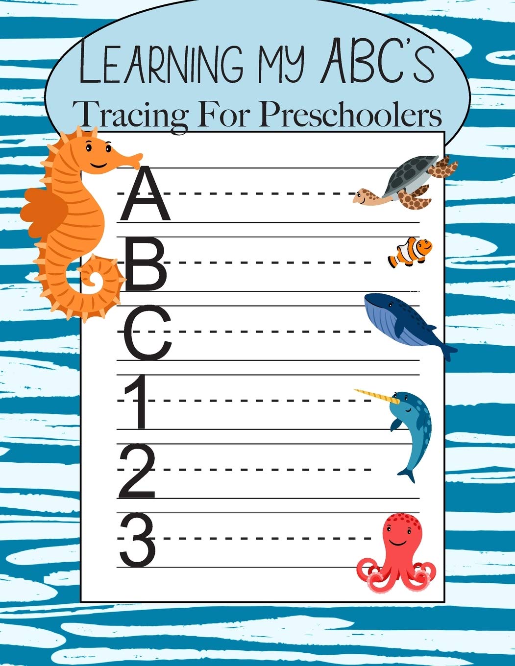 Learning My ABC's Tracing For Preschoolers: Learn to Print Sea Workbook For Kids book