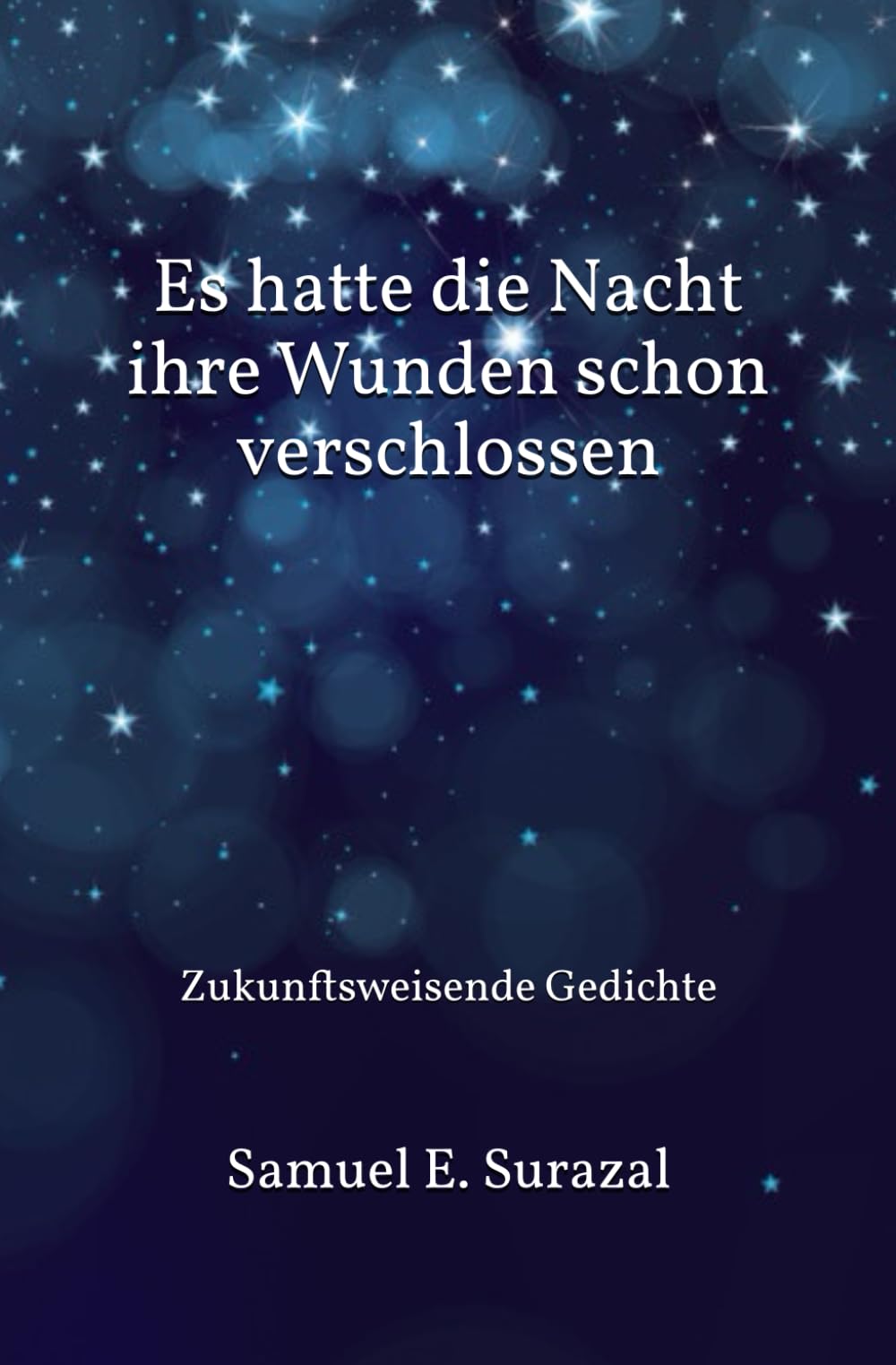 Es hatte die Nacht ihre Wunden schon verschlossen: Zukunftsweisende Gedichte book