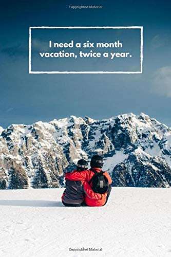 Wonderful Notebook - "I need a six month vacation, twice a year." - (100 Pages, Creative Design, Lined Notebook, Premium Thick Paper, Perfect For a Gift, Make 2020 Great) Media & Communication