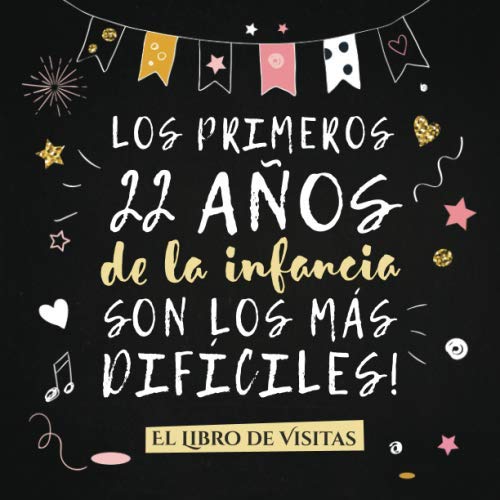 Los primeros 22 años de la infancia son los más difíciles: Libro de Visitas para el 22 cumpleaños – Decoración y regalos originales para hombre o ... para felicitaciones y fotos de los invitados Hobbies & Crafts