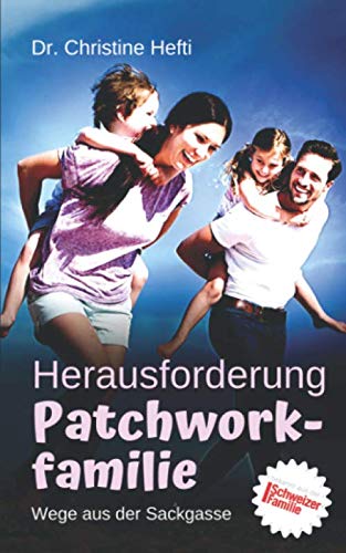 Herausforderung Patchwork-Familie: Wege aus der Sackgasse Psychology