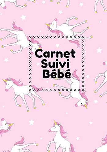 Carnet suivi bébé: Journal de bord pour bébé et nouveau-nés, suivi nounou, allaitement, carnet de notes sur le sommeil, l'éveil et la santé des bébés, ... du nourrisson. Aide parents jumeaux Licorne Parents & Children