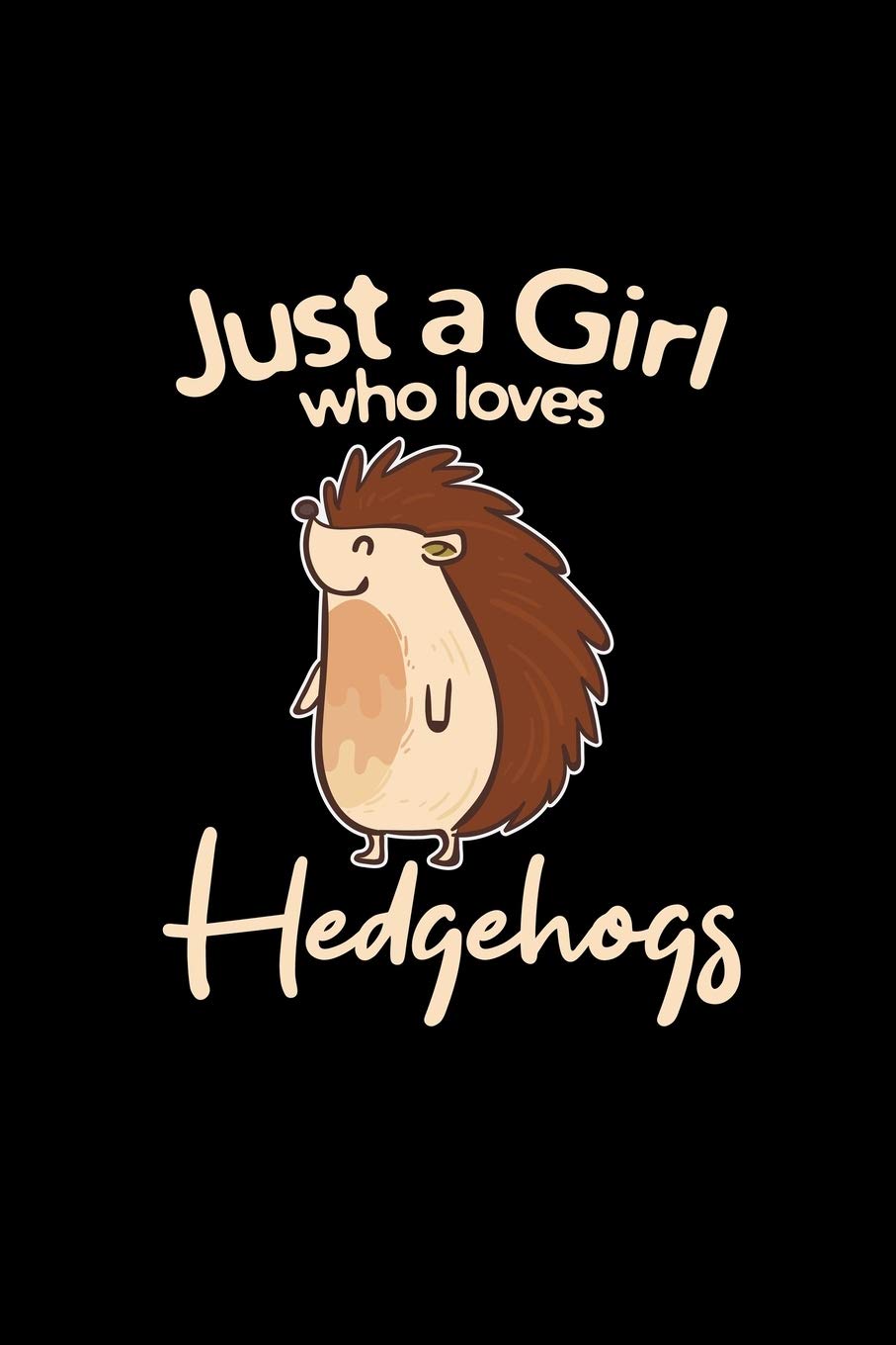 Just a girl who loves hedgehogs: 6x9 Hedgehog | dotgrid | dot grid paper | notebook | notes Books