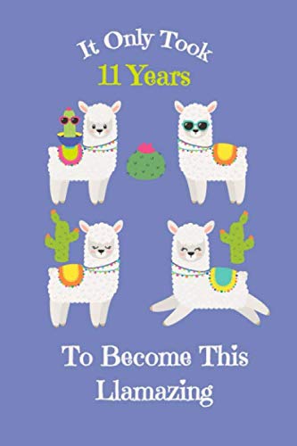 It Only Took 11 Years To Become This Llamazing: Llama Journal Eleven Year Old Birthday Llamas Sketchbook For Kids Girls Boys Blank Doodle Book Drawing ... Cute LLamas Theme Bday Party Gift Supplies Film, Art & Culture