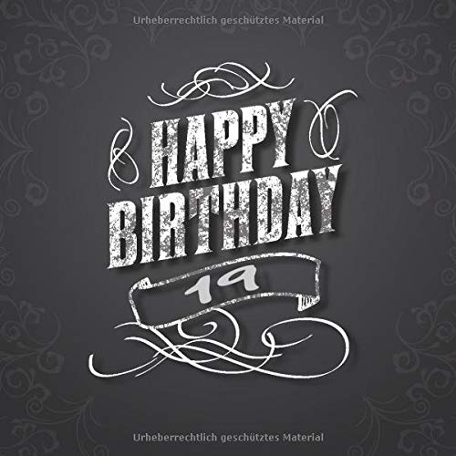 Happy Birthday 19: Cooles Geschenk zum 19. Geburtstag Geburtstagsparty Gästebuch Eintragen von Wünschen und Sprüchen lustig 120 Seiten / Design: Blumen Retro Vintage Funny book