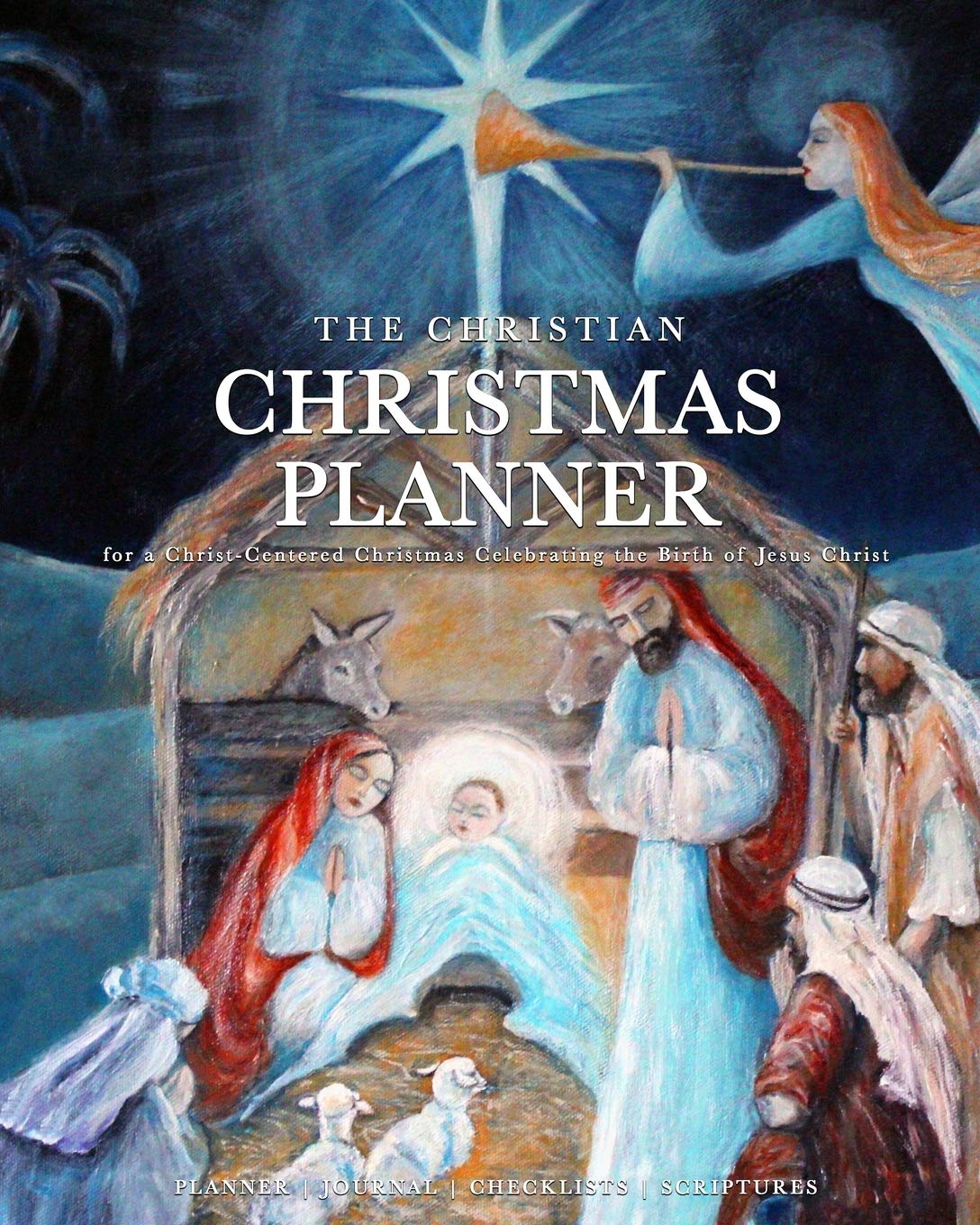 Christmas Planner for Christians: The Ultimate Holiday Organizer & Journal: for a Christ-Centered Christmas Celebrating the Birth of Jesus Christ (Advent Devotionals & Bible Study Planning, Band 1) Religion & Esotericism