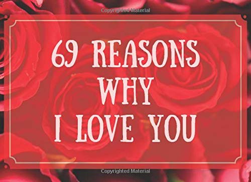 69 Reasons Why I Love You: Funny & Unique Idea for Valentines Day Gift Card - Beautiful Present for Couple - Love Message Letter for Her - Girlfriend - Bride - Wife - Spouse or for Lovebird Partnership & Love