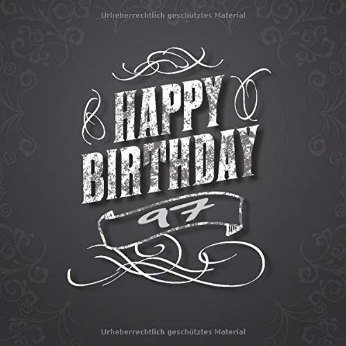 Happy Birthday 97: Cooles Geschenk zum 97. Geburtstag Geburtstagsparty Gästebuch Eintragen von Wünschen und Sprüchen lustig 120 Seiten / Design: Blumen Retro Vintage Funny Books