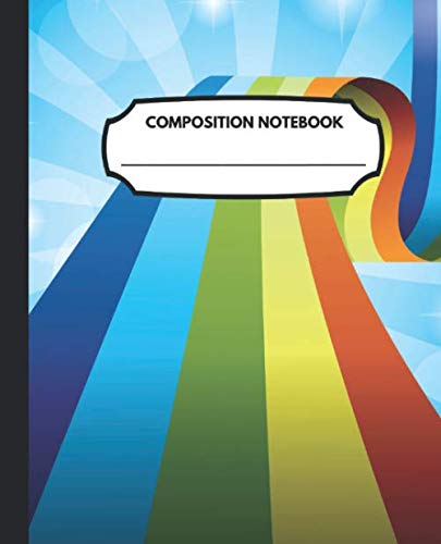 Composition Notebook: Rainbow Themed Blank Wide Ruled Notebook for Students (Kids, Tweens, Teens) and Adults for School, College & Work Lifestyle