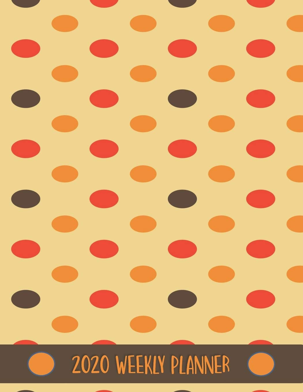 2020 Weekly Planner: Cute Polka Dots Planning Journal in Autumn Colors Business, Finance & Career