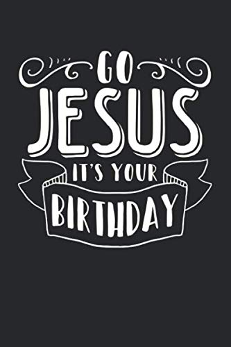 Christmas Notebook. Go Jesus it's your birthday: 6 x 9 Knitting graph paper 0.25 inch. 120 pages. Notebook Sketchbook Journal Books