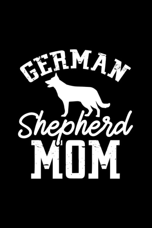 German Shepherd Mom: Blank Lined Journal Notebook for Dog Lover | 6 in x 9 in Cover Journal | Funny Notebook for Dog Love Fan | Great Christmas & Birthday Gift Idea for Dog Fan Essays & Short Stories