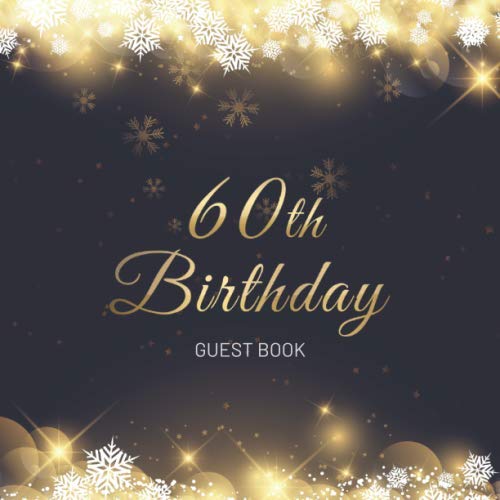 60th Birthday Guest Book: Christmas Snowflakes Stars Idea 8.5" x 8.5" (21,6 x 21,6 cm) 120 Pages Cream Paper Glossy Cover book