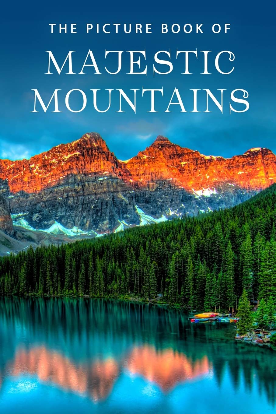 The Picture Book of Majestic Mountains: A Gift Book for Alzheimer's Patients and Seniors with Dementia (Picture Books - Nature, Band 25) Social Sciences