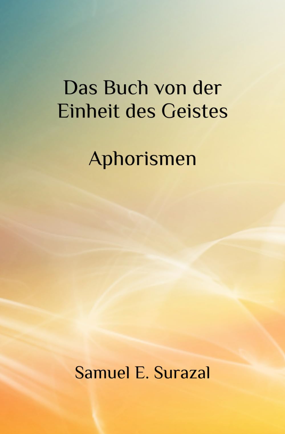 Das Buch von der Einheit des Geistes: Aphorismen - Früchte vom Baum der Erkenntnis book