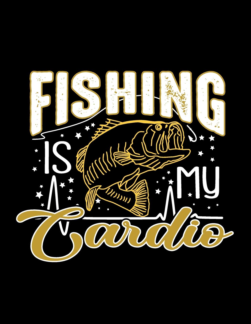 Fishing is My Cardio (Log Book): (Log Book Gift for Fishing Lover), Lovely Designed Fishing Log Book & Journal (8.5” x 11”), 120 Page (Gift for Men, ... Fishermen, Angler, Adults & Fishing Lover) book
