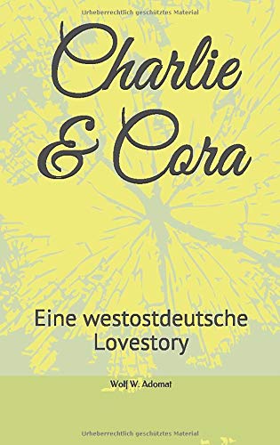 Charlie & Cora: Eine westostdeutsche Lovestory Contemporary literature