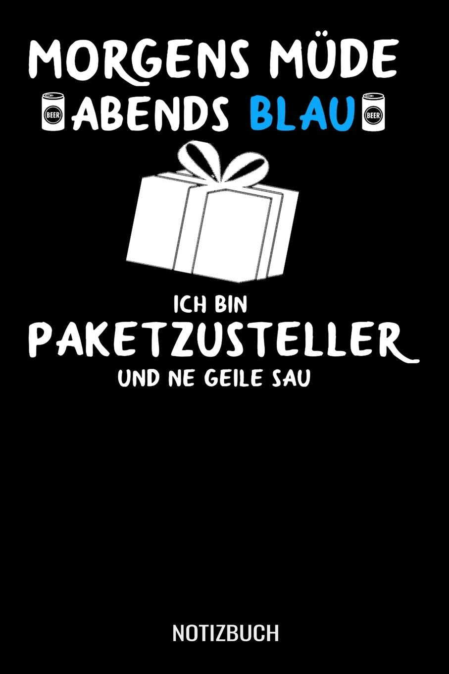 Morgens Müde abends blau ich bin Paketzusteller und ne geile Sau: A5 Monatsplaner 120 Seiten mit Spalten für Monatsziele, Termine, Veranstaltungen, ... für Paketdienst, Zusteller und Briefträger Books