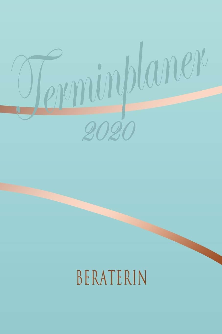Beraterin - Planer 2020: Terminplaner für Beraterin - Organizer für 2020, Businessplaner, Berufskalender, Arbeitsplaner, Aufgabenplaner Books