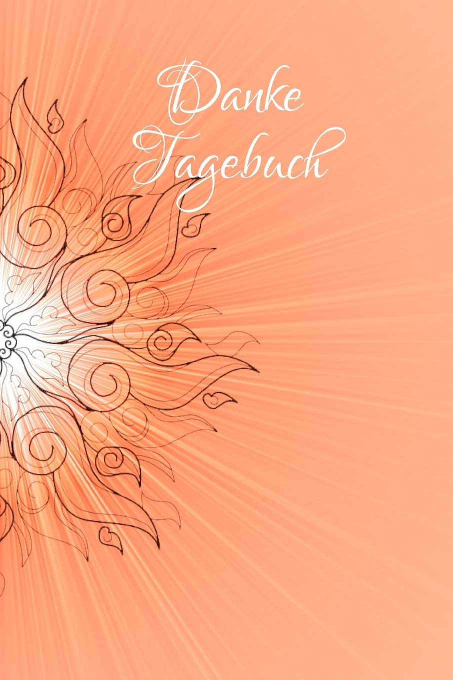 Danke Tagebuch: Dein tägliches DANKE an das Universum, Tagebuch, A5 mit 54 Seiten, je Woche eine Doppelseite, Geschenkidee für Meditation, Achtsamkeit, Affirmation, positives Denken, Selbstliebe Health, Nutrition & Fitness