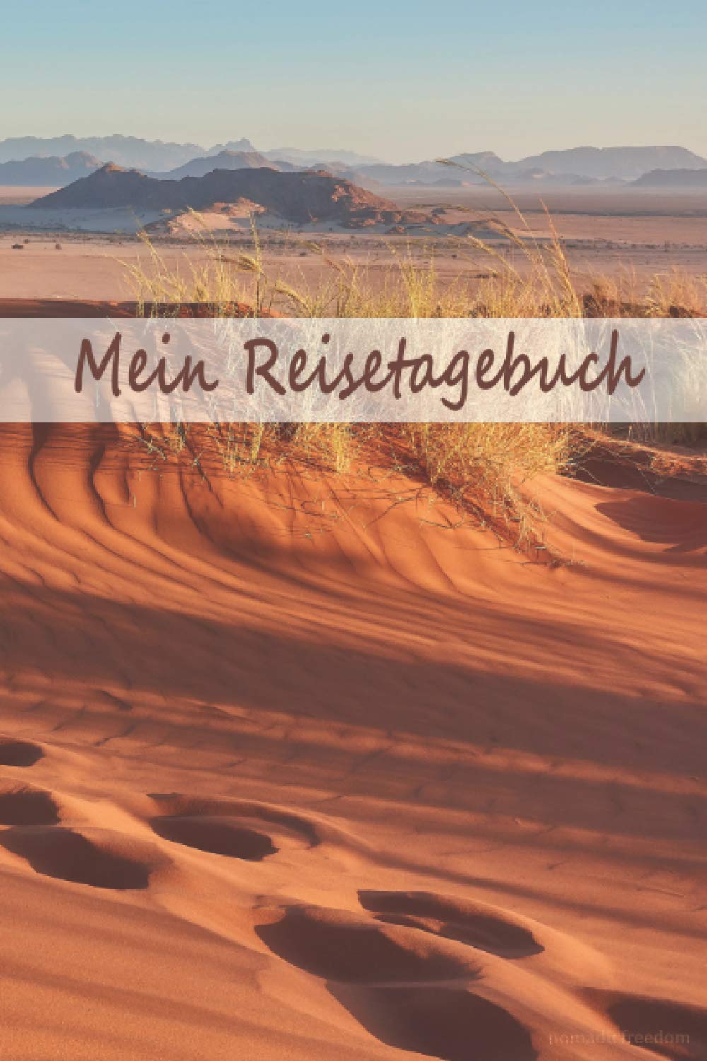 Mein Reisetagebuch: Namibia Edition. Dein Reisejournal zum Selberschreiben, Ausfüllen und Gestalten für alle Länder. Essays & Short Stories