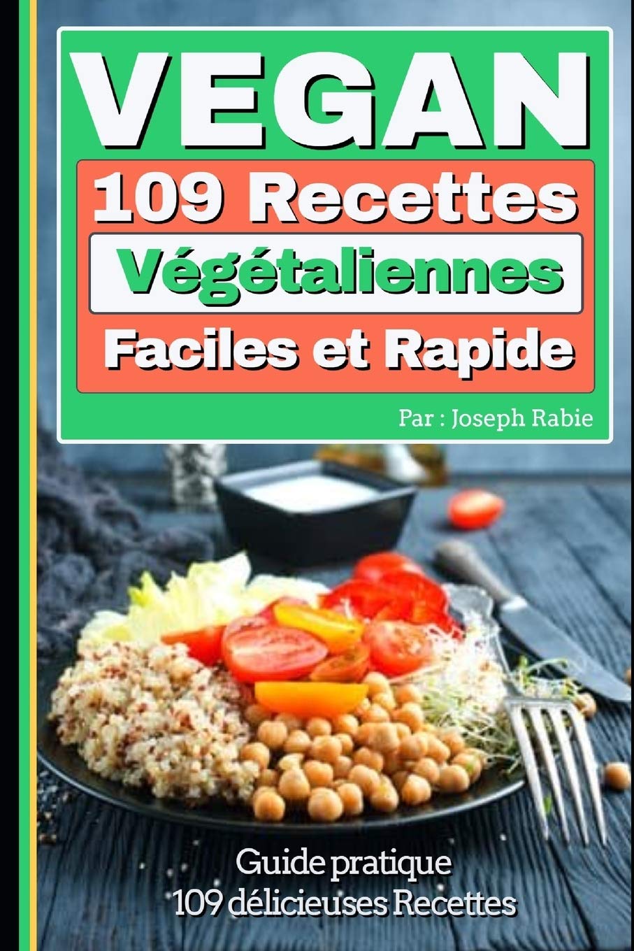 Vegan : 109 recettes Végétaliennes faciles et rapides book