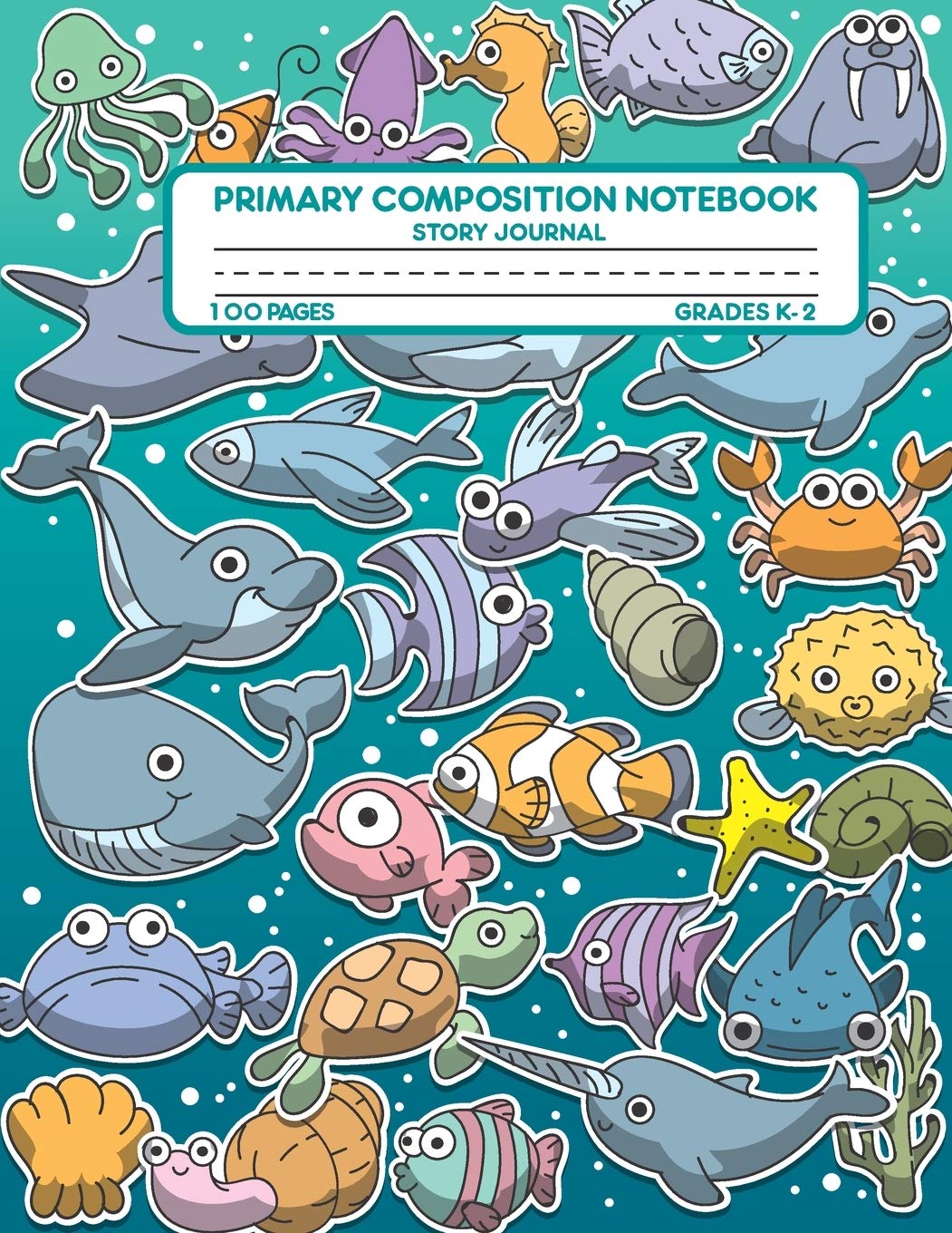 Primary Composition Notebook Story Journal: Marine Sea Animals Notebook with Picture Space, 100 Handwriting Practice Pages with Dotted Midlines, ... Second and Third Grade, Elementary School Reading Aloud & Learning to Read