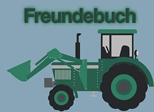 Mein Freundebuch: Ein tolles Freundschaftsbuch zum ausfüllen - Ideal für alle Traktor Fans - Mit viel Platz und vielen Eigenschaften zum ausfüllen Books