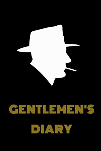 GENTLEMEN'S DIARY: Journal Thanksgiving Christmas Family Funny Happy New Year Resolution Random Gifts Writing Practice Language Learn Study Work Hard ... Church College University Cool Design Art Essays & Short Stories