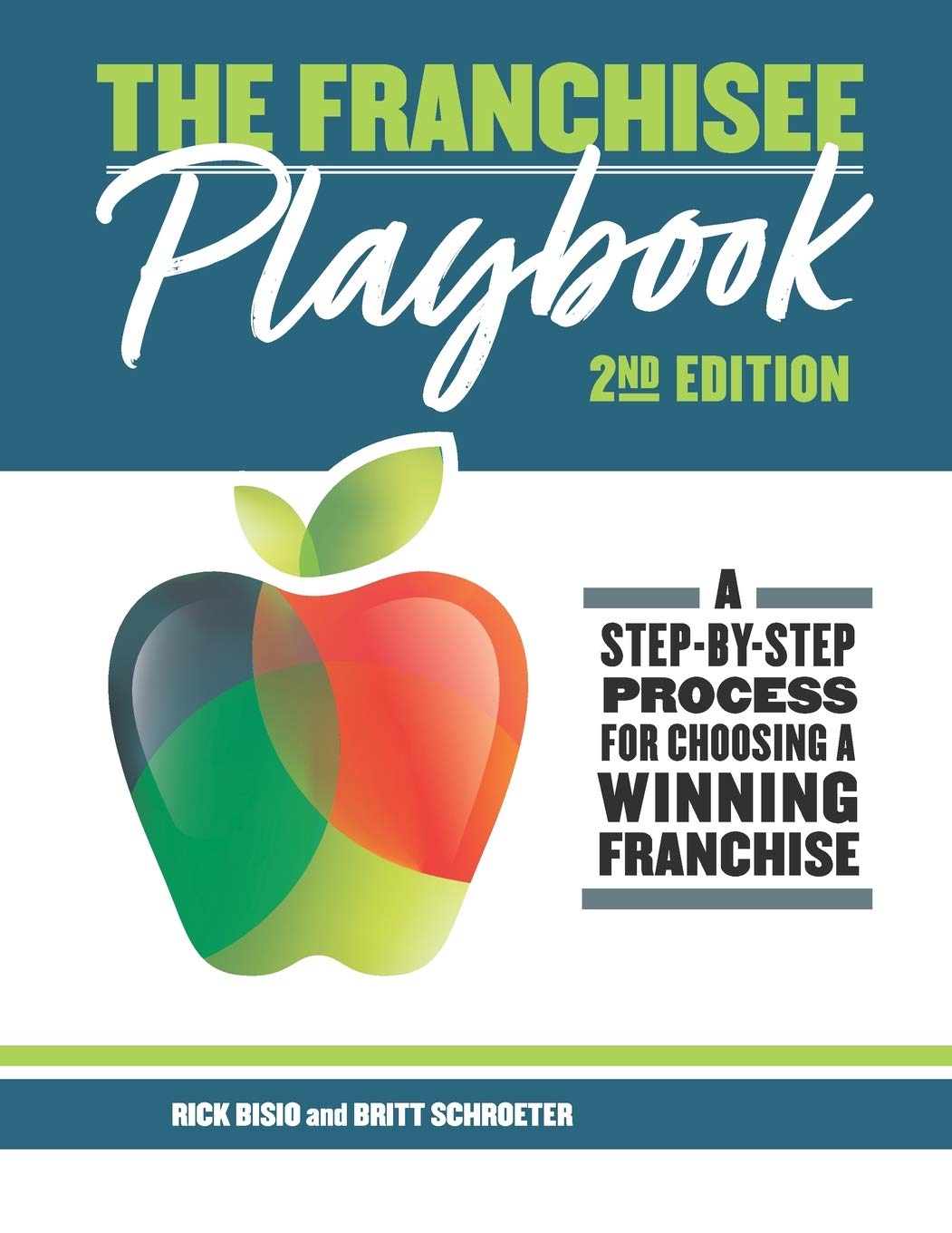 The Franchisee Playbook: A Step-by-Step Manual for Choosing a Winning Franchise (The Educated Franchisee AND The Franchisee Playbook) Business, Finance & Career
