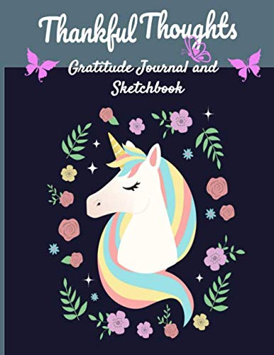 Thankful Thoughts: Unicorn Daily Journal and Sketchbook for kids, Great way to Teach kids Gratitude, 110 Lined and Blank pages perfect for sketching, doodling, journal, note.. 8.5× 11 Non-fiction