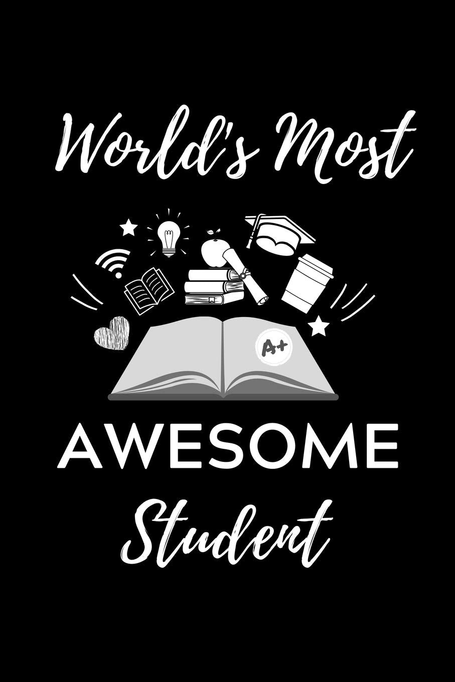 WORLD'S MOST AWESOME STUDENT: A5 STUDIENPLANER Geschenk zum Studium | Notizbuch für Studenten | witziger Spruch zum Abitur | Studienbeginn | Erstes Semester | Pruefung | Geburtstag Business & Technology