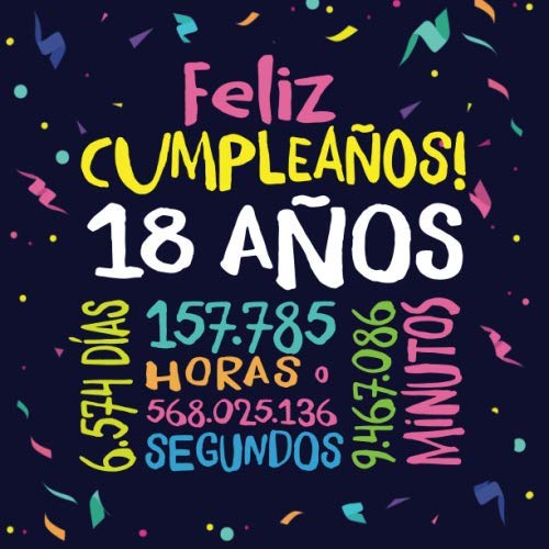 Feliz Cumpleaños - 18 Años: Un libro de visitas para fiesta de 18 cumpleaños – Decoración y regalos originales para hombres y mujeres - 18 años - ... para felicitaciones y fotos de los invitados Hobbies & Crafts