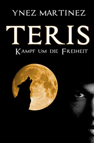 Teris - Kampf um die Freiheit: Die Wölfe von Detroit Band 1 Contemporary literature
