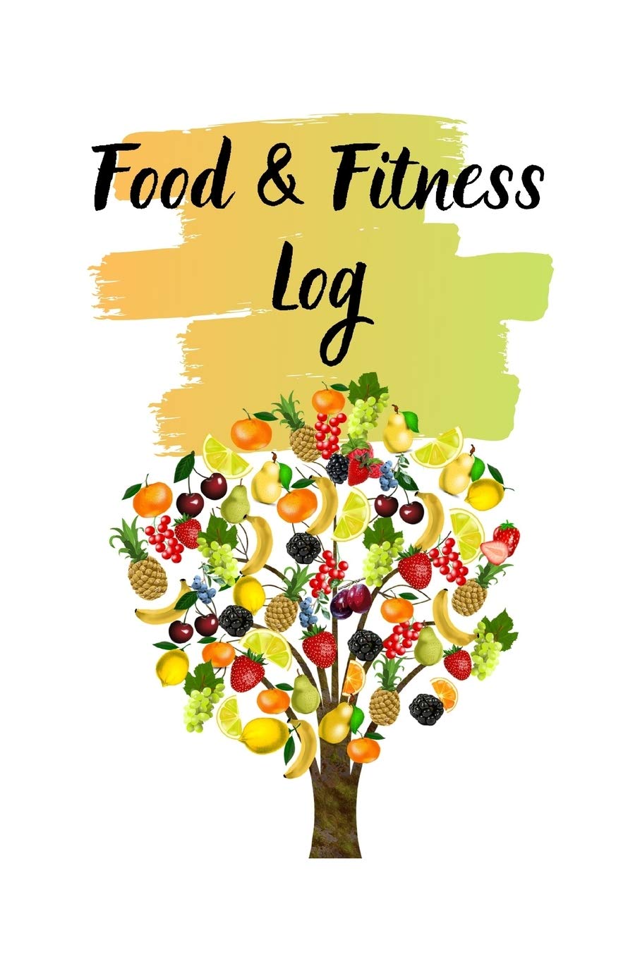 Food & Fitness Log: Keep Track Of Your Journey to Health Health, Nutrition & Fitness