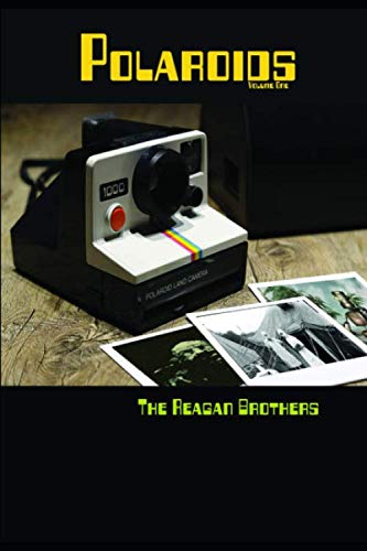 Polaroids - Volume One: An Anthology of Pulp Fiction Short Stories Based on Single Images Essays & Short Stories