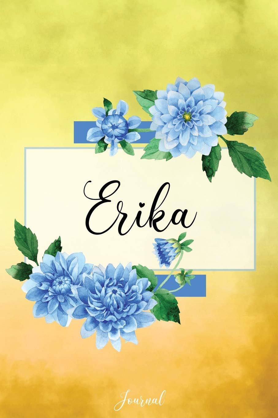 Erika Journal: Blue Dahlia Flowers Personalized Name Journal/Notebook/Diary - Lined 6 x 9-inch size with 120 pages Self-help