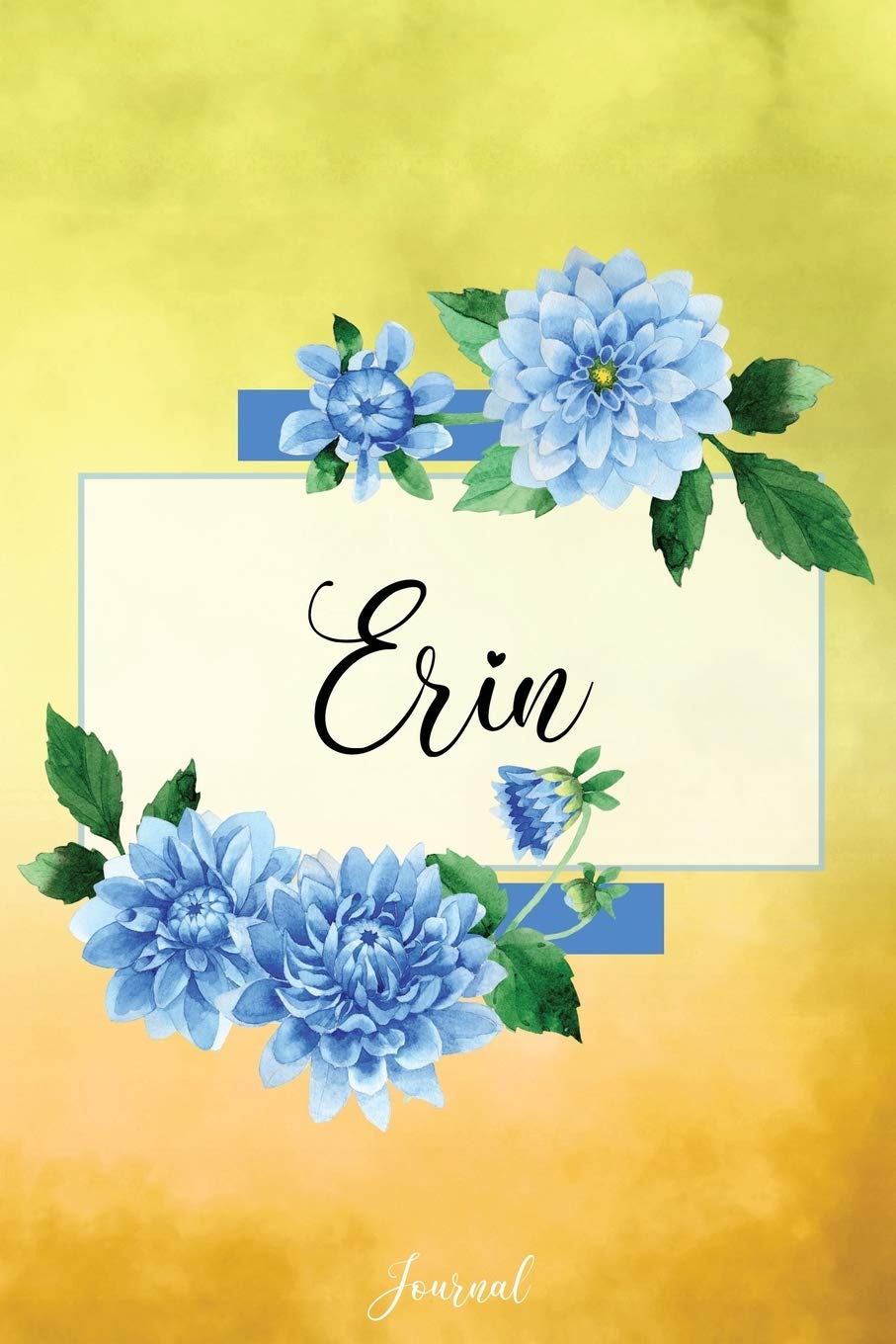 Erin Journal: Blue Dahlia Flowers Personalized Name Journal/Notebook/Diary - Lined 6 x 9-inch size with 120 pages Self-help