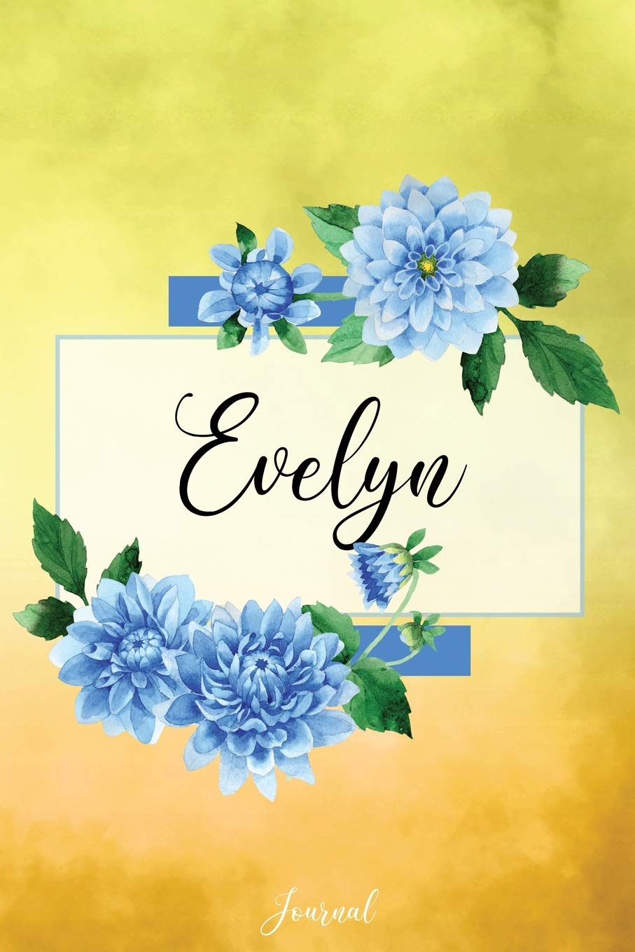 Evelyn Journal: Blue Dahlia Flowers Personalized Name Journal/Notebook/Diary - Lined 6 x 9-inch size with 120 pages Self-help