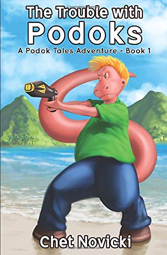 The Trouble with Podoks: A Podok Tales Adventure - Book 1 Action & Adventure