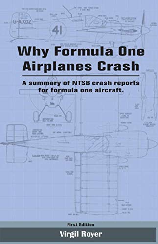 Why Formula One Airplanes Crash: A summary of NTSB crash reports for formula one aircraft. Business & Technology