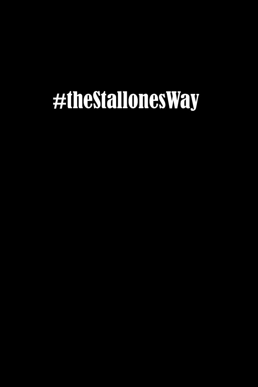 #theStallonesWay: Black 6 x 9 inch 120 Pages Journal Diary Notebook for the Stallones Family Parents & Children