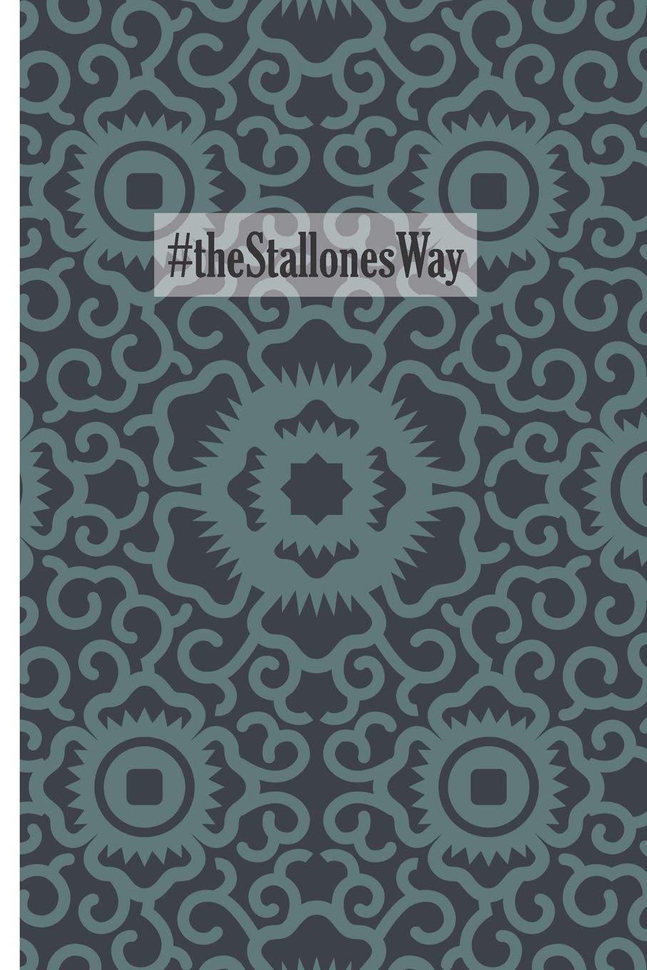 #theStallonesWay: Flower Pattern 6 x 9 inch 120 Pages Journal Diary Notebook for the Stallones Family Parents & Children